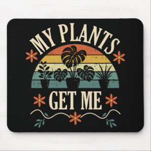 My Plants Get Me Retro Plant Lover Gift Mouse Pad