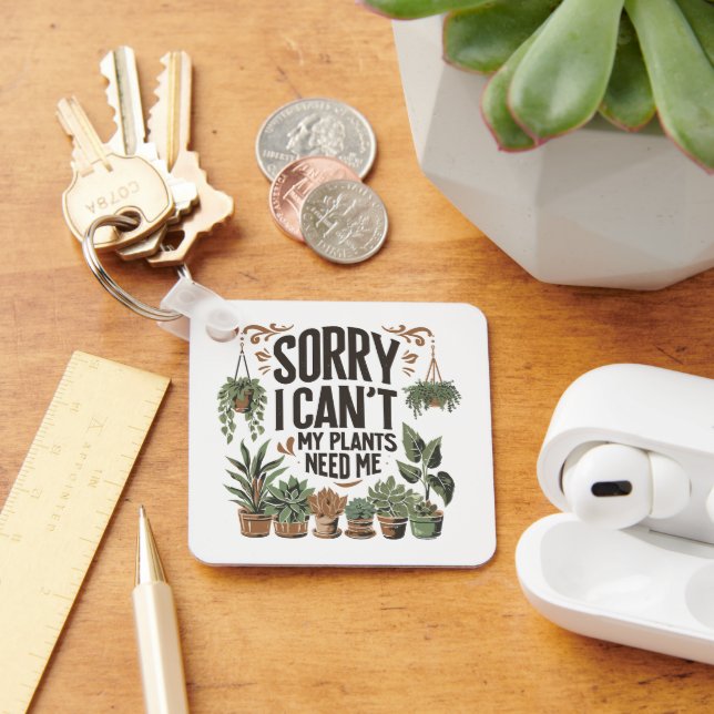My Plants Need Me Keychain (Desk)