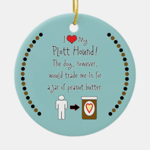My Plott Hound Loves Peanut Butter Ceramic Ornament