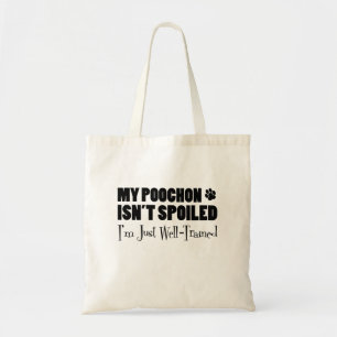 My Poochon Isn't Spoiled I'm Just Well Trained Tote Bag