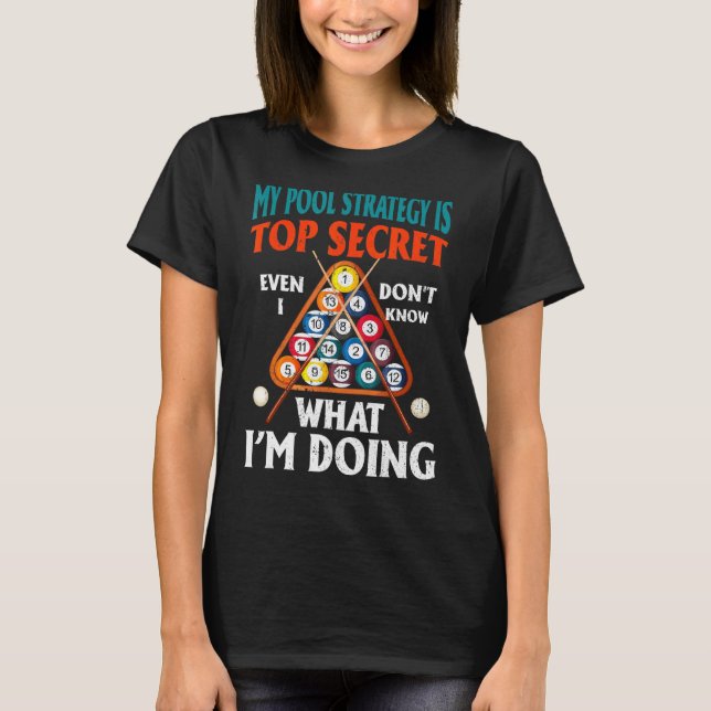 My Pool Strategy Is Top Secret Even I Dont Know Bi (Front)