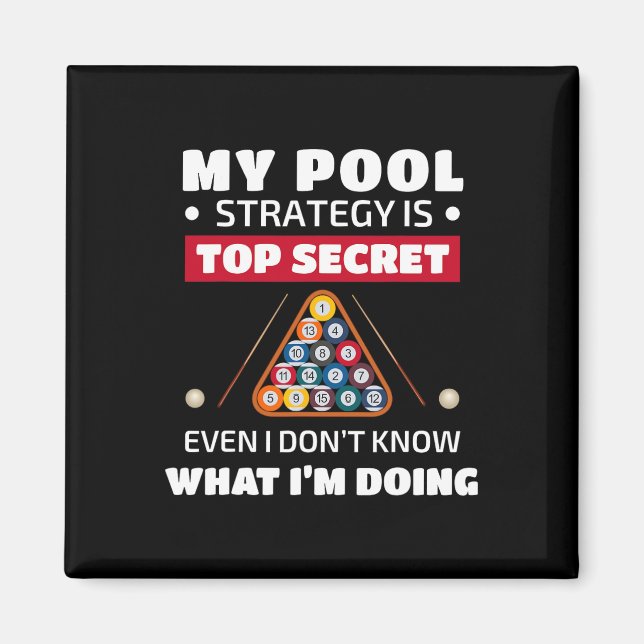 My Pool Strategy Is Top Secret Even I Dont Know Bi Magnet (Front)