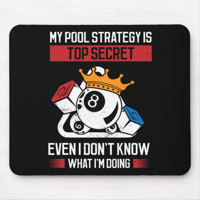 My Pool Strategy Is Top Secret Even I Dont Know Wh Mouse Pad (Front)