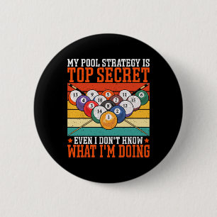 My Pool Strategy Is Top Secret Even - Pool Player 2 Inch Round Button