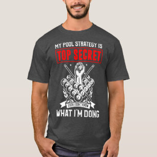 My Pool Strategy Is Top Secret Funny Billiards