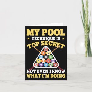 My Pool Technique Is Top Secret Pool Player Funny Card