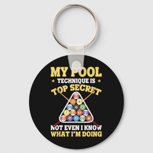 My Pool Technique Is Top Secret Pool Player Funny Keychain