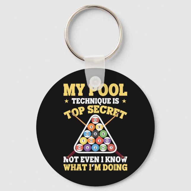My Pool Technique Is Top Secret Pool Player Funny  Keychain (Front)