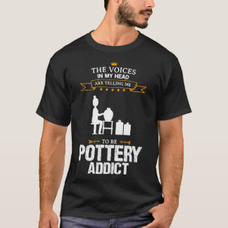 My Pottery Addict Funny Design For Gift 1 T-Shirt