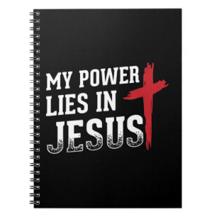 My Power Lies In Jesus Cross God Christian T-Shirt Notebook