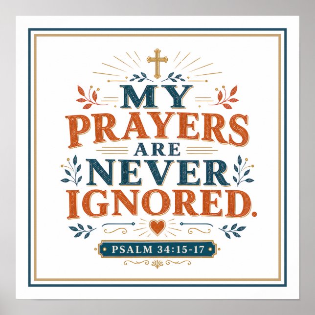 My Prayers Are Never Ignored Christian Quotes Poster (Front)