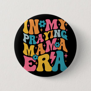 My Praying Mama Era Christian Jesus Mommy Mom Moth 2 Inch Round Button