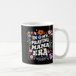 My Praying Mama Era Christian Jesus Mommy Mom Moth Coffee Mug