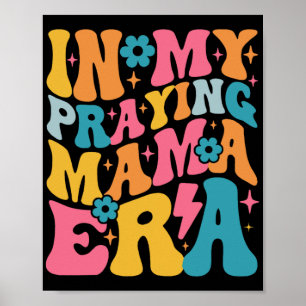 My Praying Mama Era Christian Jesus Mommy Mom Moth Poster