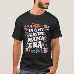 My Praying Mama Era Christian Jesus Mommy Mom Moth T-Shirt