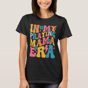 My Praying Mama Era Christian Jesus Mommy Mom Moth T-Shirt