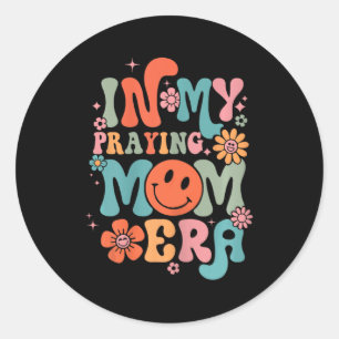 My Praying Mama Era Religious Mom Christian Mother Classic Round Sticker
