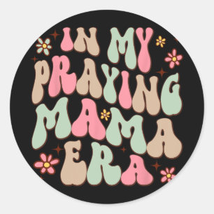 My Praying Mama Era Religious Mom Christian Mother Classic Round Sticker
