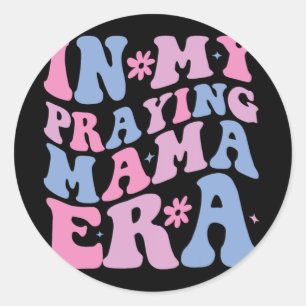 My Praying Mama Era Religious Mom Christian Mother Classic Round Sticker