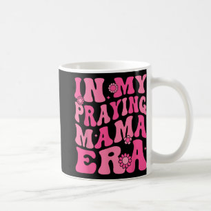 My Praying Mama Era Religious Mom Christian Mother Coffee Mug