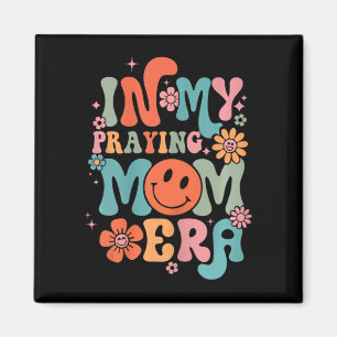 My Praying Mama Era Religious Mom Christian Mother Magnet