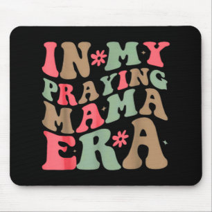 My Praying Mama Era Religious Mom Christian Mother Mouse Pad