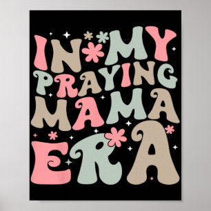 My Praying Mama Era Religious Mom Christian Mother Poster