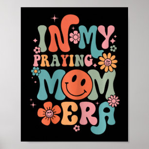 My Praying Mama Era Religious Mom Christian Mother Poster