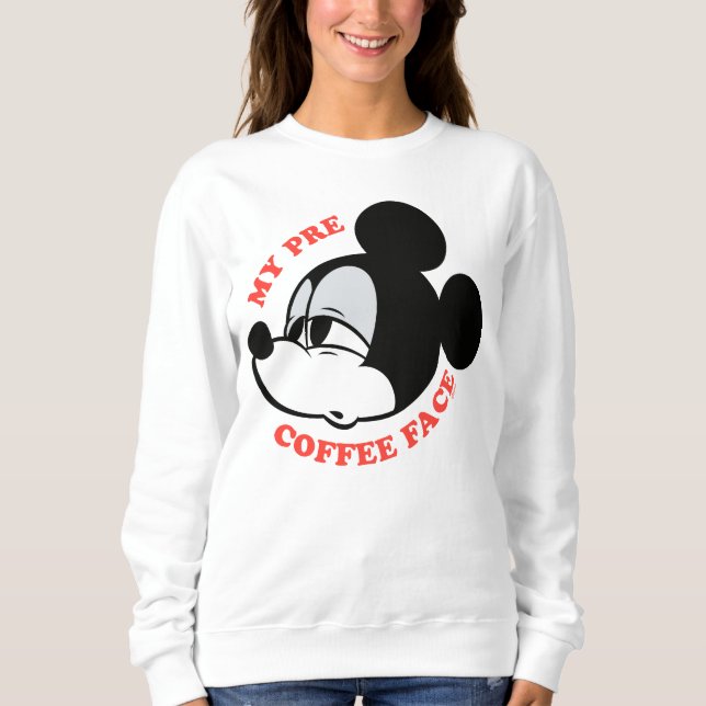 My Pre Coffee Face Mickey Mouse Sweatshirt (Front)