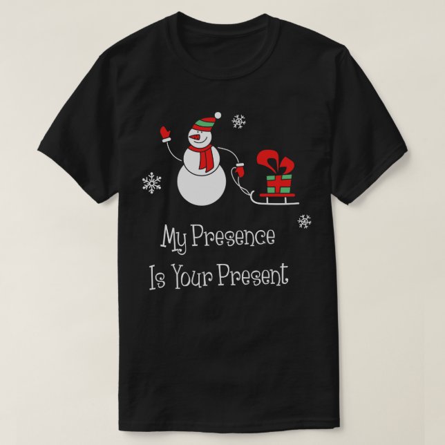 My Presence Is Your Present  Funny Santa Christmas T-Shirt (Design Front)