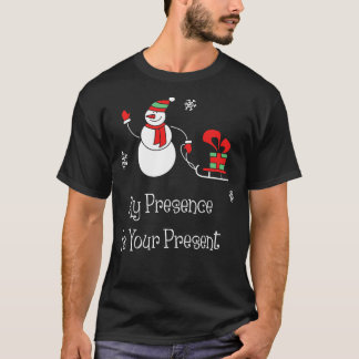 My Presence Is Your Present  Funny Santa Christmas T-Shirt
