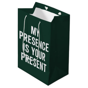 My Presence Is Your Present Xmas Funny Sarcastic Medium Gift Bag