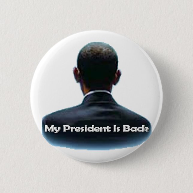 My President is Back 2 Inch Round Button (Front)