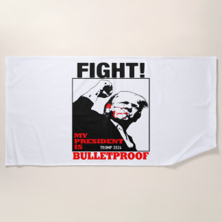 My President is bulletproof Trump Beach Towel