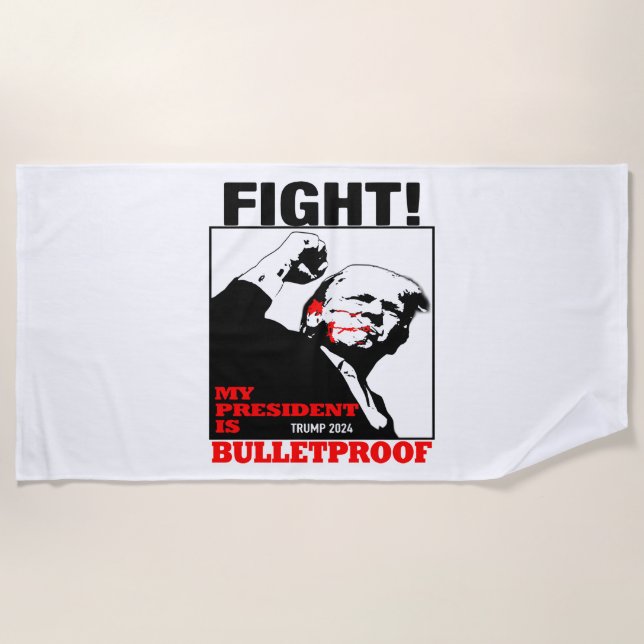 My President is bulletproof Trump Beach Towel (Front)