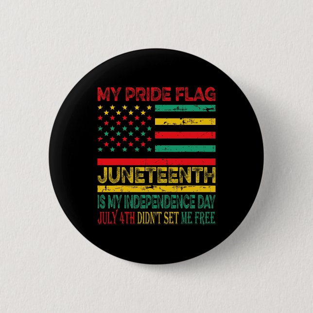 My Pride Flag Juneteenth Is My Independence Day 1  2 Inch Round Button (Front)