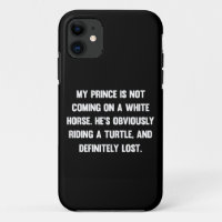 My prince is not coming on a white horse..| funny