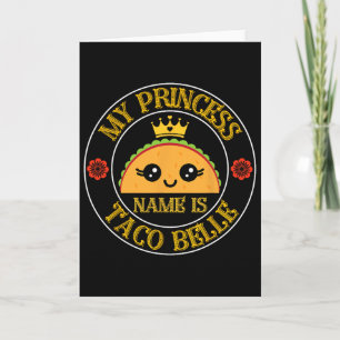 My Princess Name Is Taco Belle Funny Cinco De Mayo Card