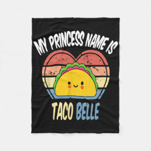 My Princess Name Is Taco Belle Funny Foodie Cinco Fleece Blanket