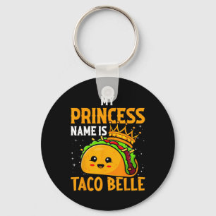 My Princess Name Is Taco Belle - Funny Pun Cinco D Keychain