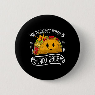 My Princess Name Is Taco Belle Funny Pun Cinco De  2 Inch Round Button