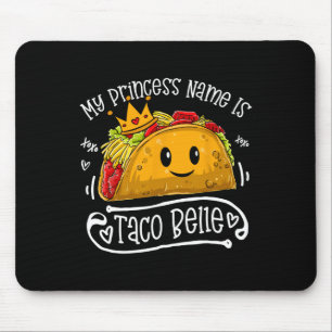 My Princess Name Is Taco Belle Funny Pun Cinco De  Mouse Pad