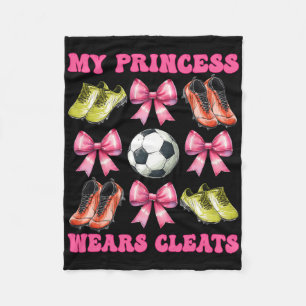 My Princess Wears Cleats Soccer Mom Mother's Day C Fleece Blanket