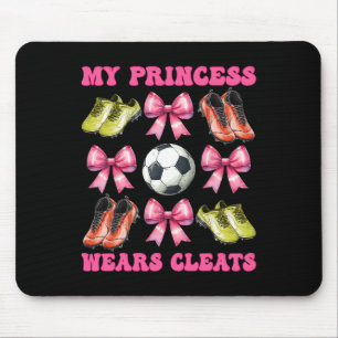 My Princess Wears Cleats Soccer Mom Mother's Day C Mouse Pad