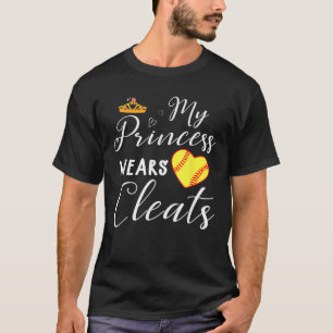 My Princess Wears Cleats Softball Gift For Mom Dad T-Shirt