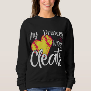 My Princess Wears Cleats - Softball Mom Dad Baseba Sweatshirt