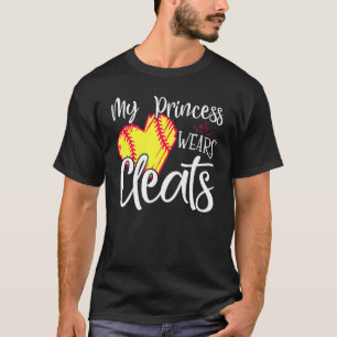 My Princess Wears Cleats Softball Mom Dad Baseball T-Shirt