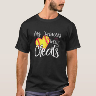 My Princess Wears Cleats Softball Mom Dad Baseball T-Shirt