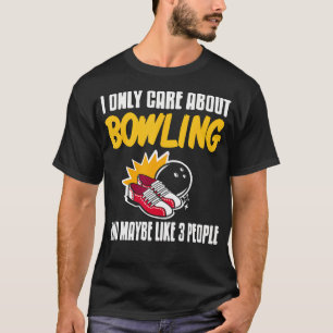My Priorities Bowling And Three People Joke T-Shirt
