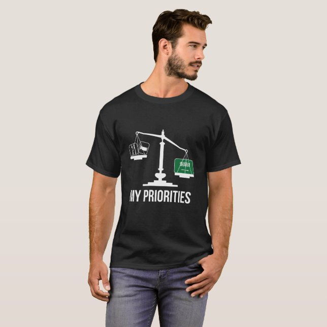 My Priorities Saudi Arabia Tips the Scales Flag T-Shirt (Front Full)